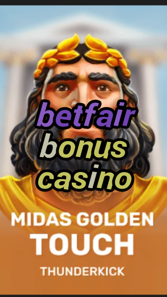 betfair bonus casino-3xn3u5udepyz9m9w5iat.com