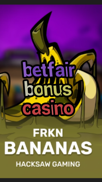 betfair bonus casino-3xn3u5udepyz9m9w5iat.com